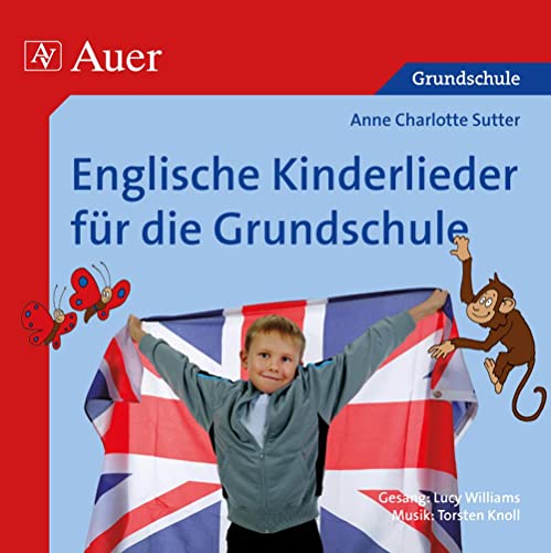 Englische Kinderlieder für die Grundschule: 12 englische Lieder zum Mitsingen und Zuhören (1. bis 4. Klasse)
